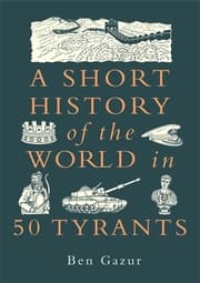 Cover von A Short History of the World in 50 Tyrants